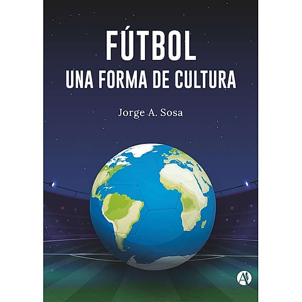 Fútbol, una forma de cultura, Jorge A. Sosa