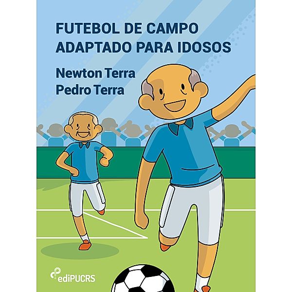 Futebol de campo adaptado para idosos, Newton Luiz Terra, Pedro Augusto Krieger Terra