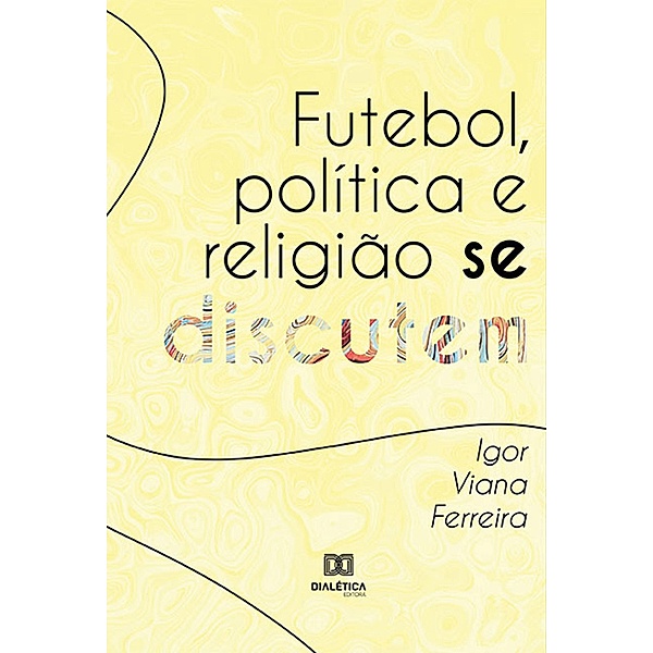 Futebol, política e religião se discutem, Igor Viana Ferreira