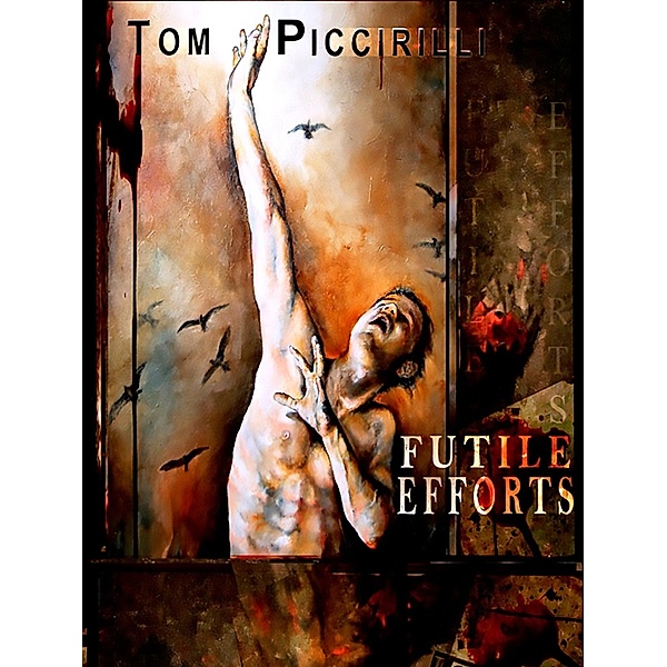 Futile Efforts / Crossroad Press, Tom Piccirilli