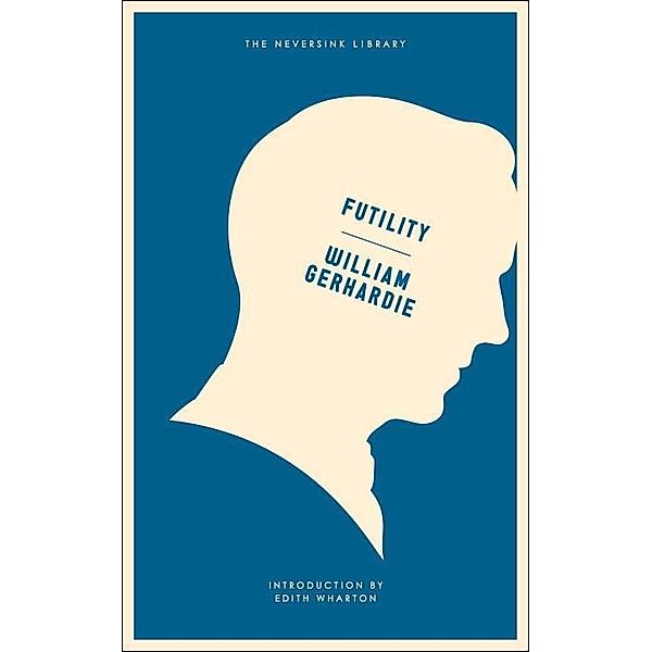 Futility / Neversink, William Gerhardie