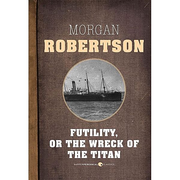 Futility, Or The Wreck Of The Titan, Morgan Robertson