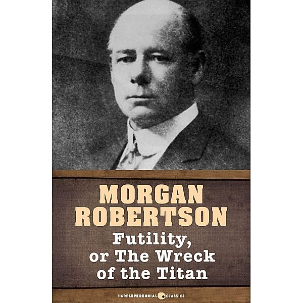 Futility, Or The Wreck of the Titan, Morgan Robertson