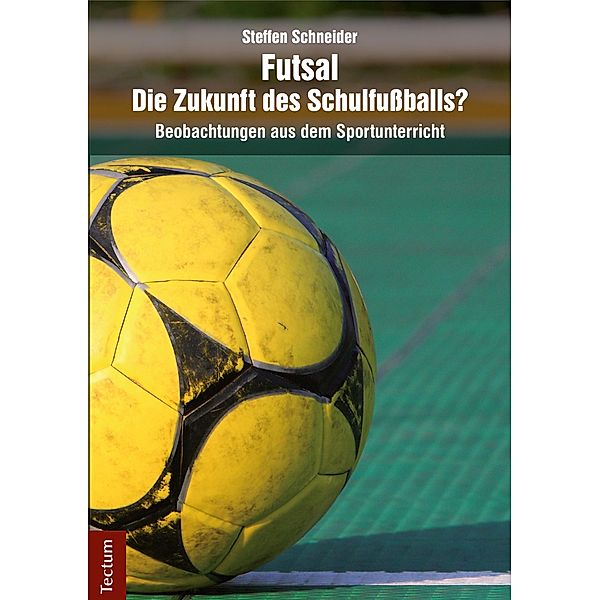 Futsal - die Zukunft des Schulfußballs?, Steffen Schneider