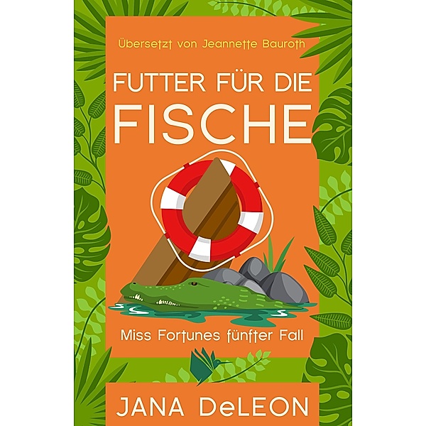 Futter für die Fische, Jana DeLeon