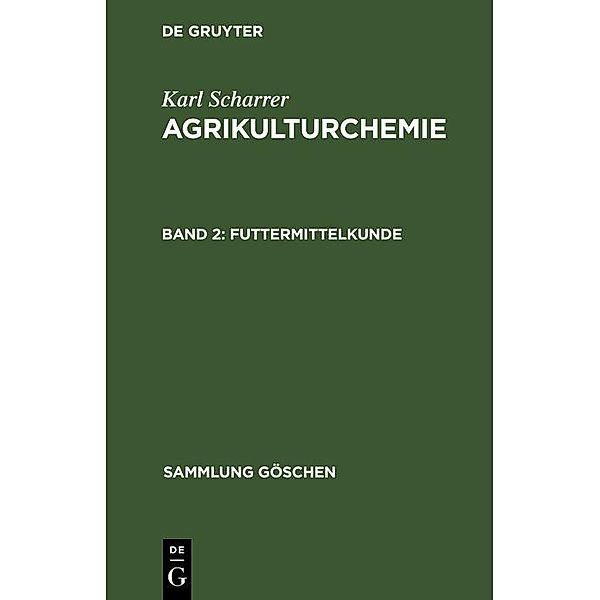 Futtermittelkunde / Sammlung Göschen Bd.330/330a, Karl Scharrer
