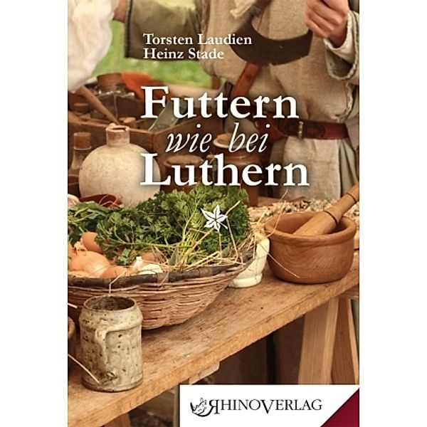 Futtern wie bei Luthern, Torsten Laudien, Heinz Stade