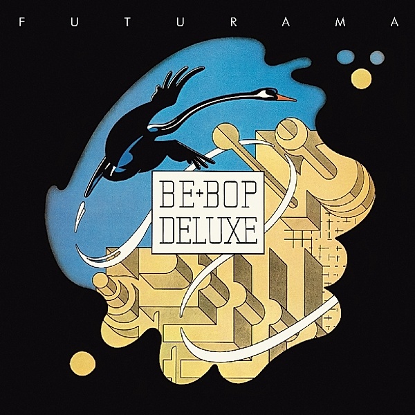 Futurama: 2cd Expanded & Remastered Edition, Be Bop Deluxe