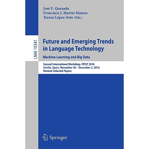 Future and Emerging Trends in Language Technology. Machine Learning and Big Data / Lecture Notes in Computer Science Bd.10341