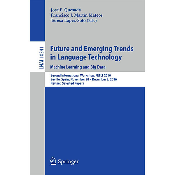 Future and Emerging Trends in Language Technology. Machine Learning and Big Data