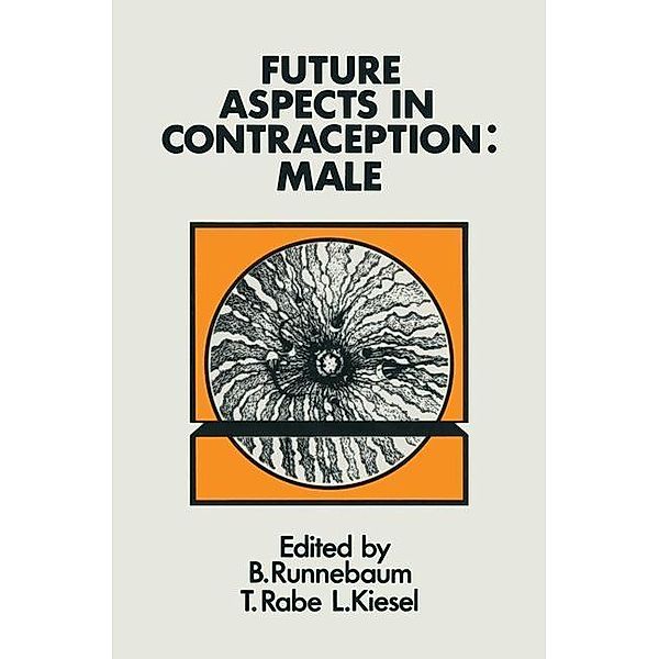 Future Aspects in Contraception, B. Runnebaum, T. Rabe, L. Kiesel