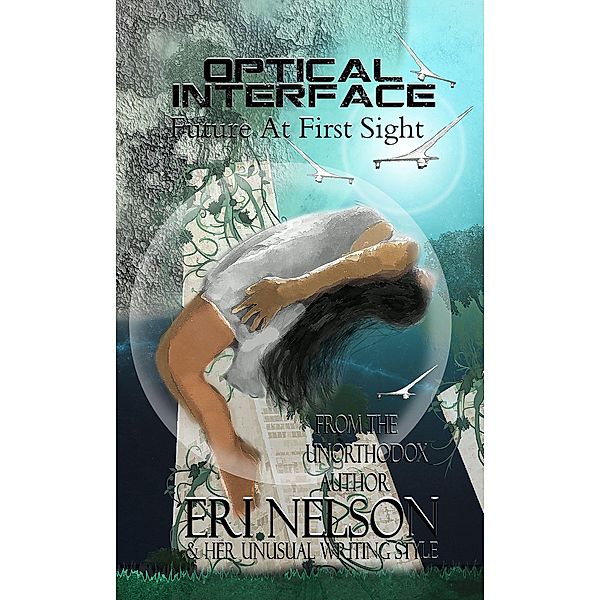 Future At First Sight (Optical Interface, #1) / Optical Interface, Eri Nelson