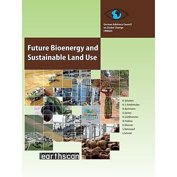 Future Bioenergy and Sustainable Land Use, Renate Schubert