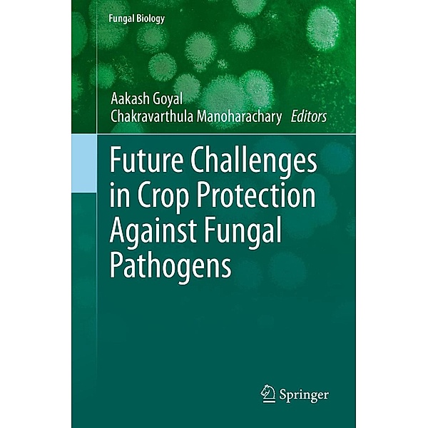 Future Challenges in Crop Protection Against Fungal Pathogens / Fungal Biology