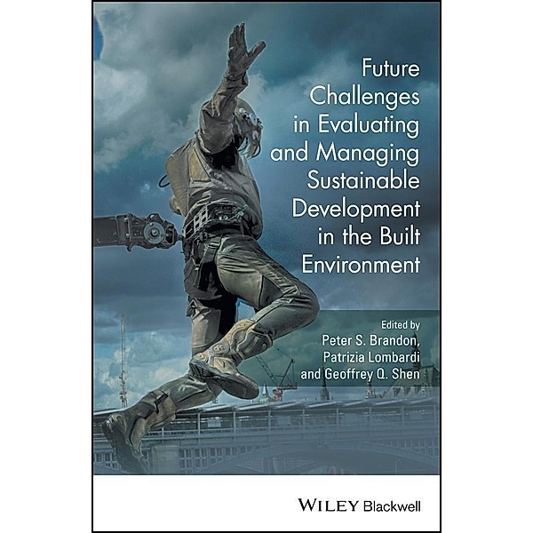 Future Challenges in Evaluating and Managing Sustainable Development in the Built Environment
