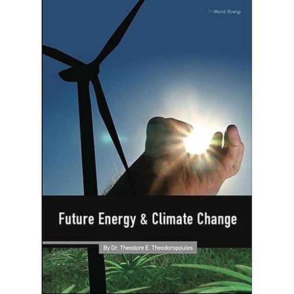 Future Energy and Climate Change, Dr. Theodore E. Theodoropoulos