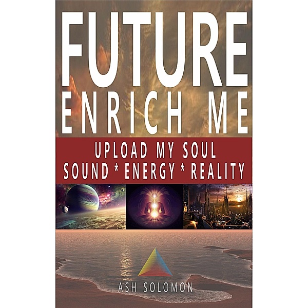 Future Enrich Me, Ash D. Solomon