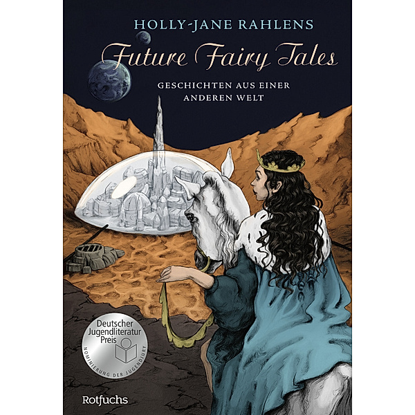 Future Fairy Tales - Geschichten aus einer anderen Welt, Holly-Jane Rahlens