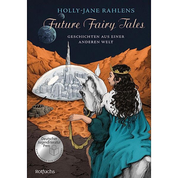 Future Fairy Tales - Geschichten aus einer anderen Welt, Holly-Jane Rahlens