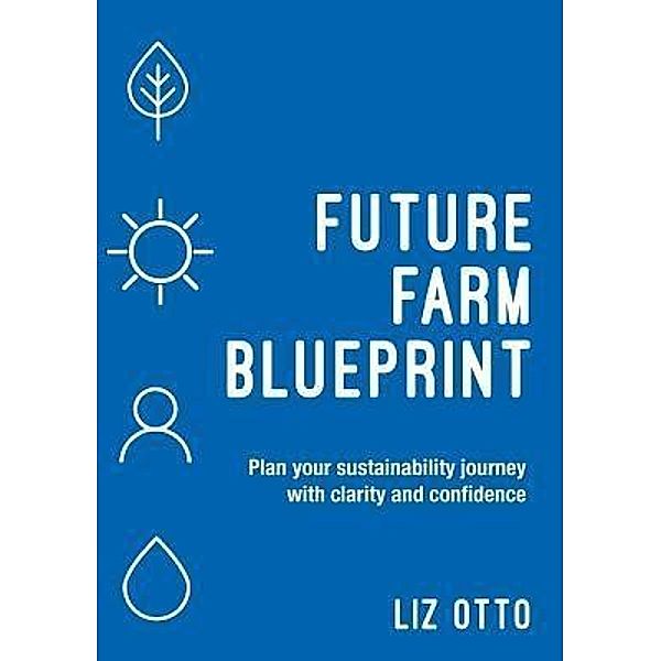 Future Farm Blueprint / Grammar Factory Publishing, Liz Otto