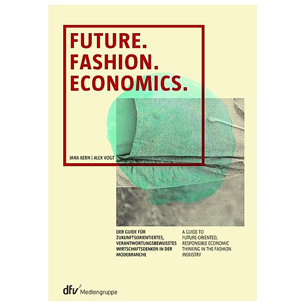 Future. Fashion. Economics., Jana Kern, Alex Vogt