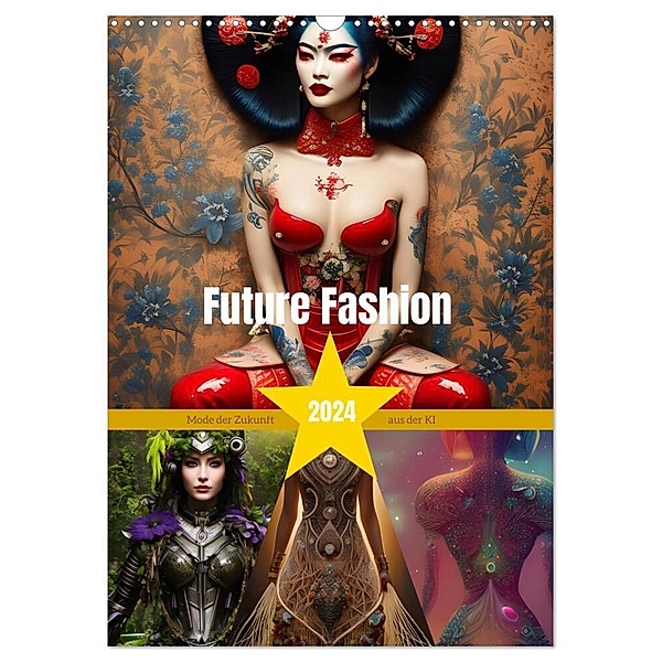 Future Fashion (Wandkalender 2024 DIN A3 hoch), CALVENDO Monatskalender, Christine aka stine1