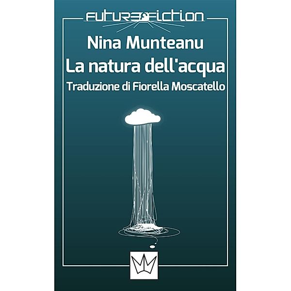 Future Fiction: La natura dell'acqua, Nina Munteanu