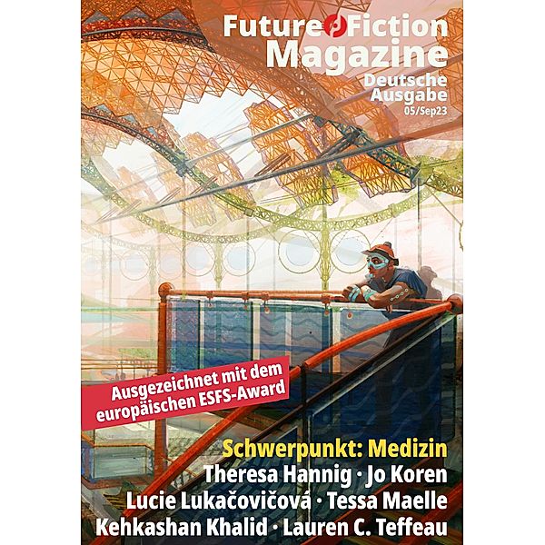 Future Fiction Magazine Nr. 05/Sep23 / Future Fiction Magazine Bd.5, Uwe Post, Theresa Hannig, Jo Koren, Lucie Lukacovicová, Tessa Maelle, Kehkashan Khalid, Lauren C. Teffeau