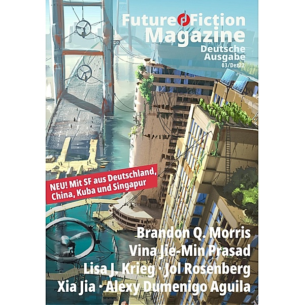Future Fiction Magazine Nr. 3 / Future Fiction Magazine Bd.3, Uwe Post, Brandon Q. Morris, Vina Jie-Min Prasad, Lisa J. Krieg, Jol Rosenberg, Xia Jia, Alexy Dumenigo Aguila