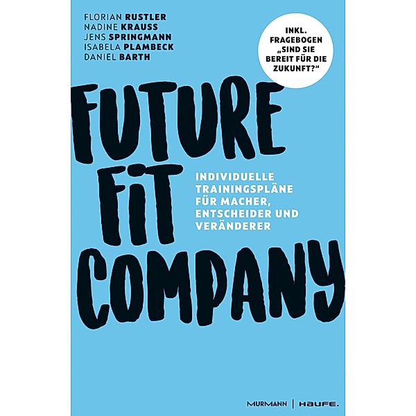 Future Fit Company / Professional Publishing for Future and Innovation, Florian Rustler, Nadine Krauss, Jens Springmann, Daniel Barth, Isabela Plambeck