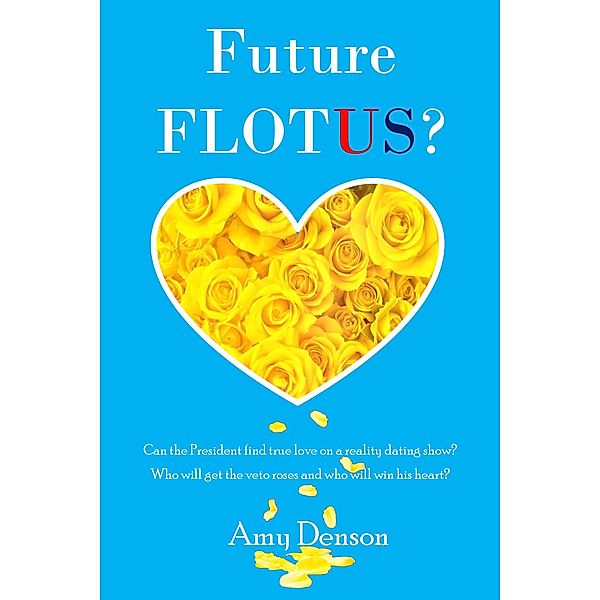 Future FLOTUS? (Vineyard Seeds, #1) / Vineyard Seeds, Amy Denson