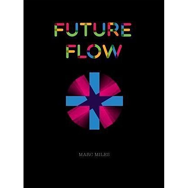 Future Flow, Marc Miles