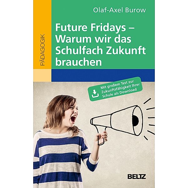 Future Fridays - Warum wir das Schulfach Zukunft brauchen, Olaf-Axel Burow