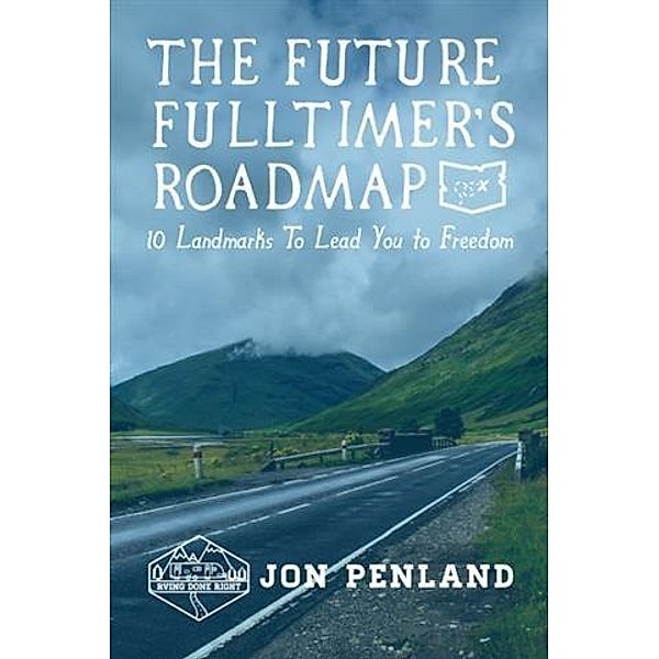Future Fulltimer's Roadmap, Jon Penland