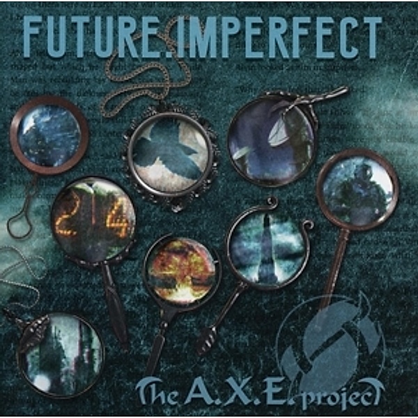 Future,Imperfect, The A.X.E Project