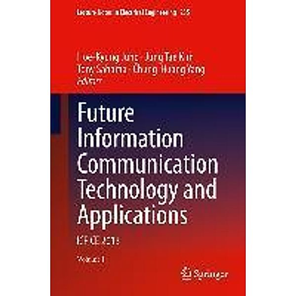 Future Information Communication Technology and Applications / Lecture Notes in Electrical Engineering Bd.235