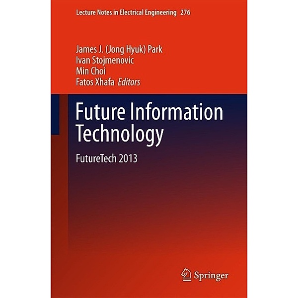 Future Information Technology / Lecture Notes in Electrical Engineering Bd.276
