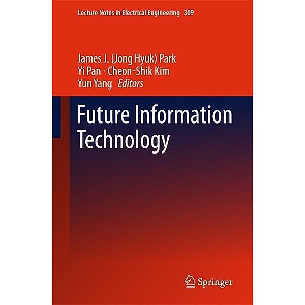 Future Information Technology / Lecture Notes in Electrical Engineering Bd.309