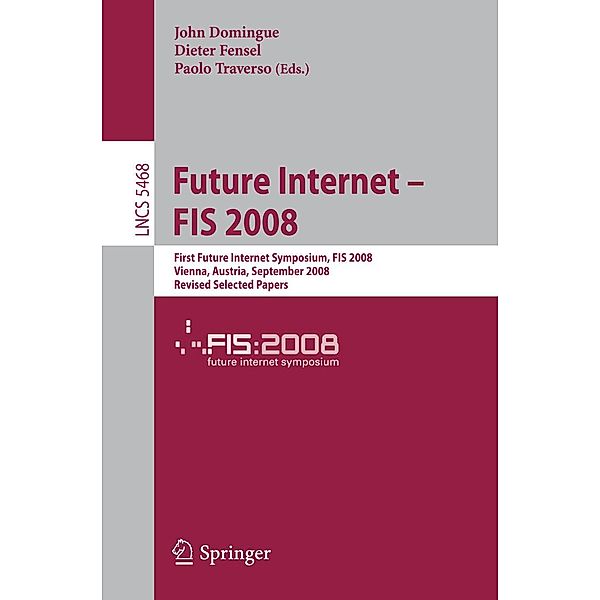 Future Internet - FIS 2008 / Lecture Notes in Computer Science Bd.5468