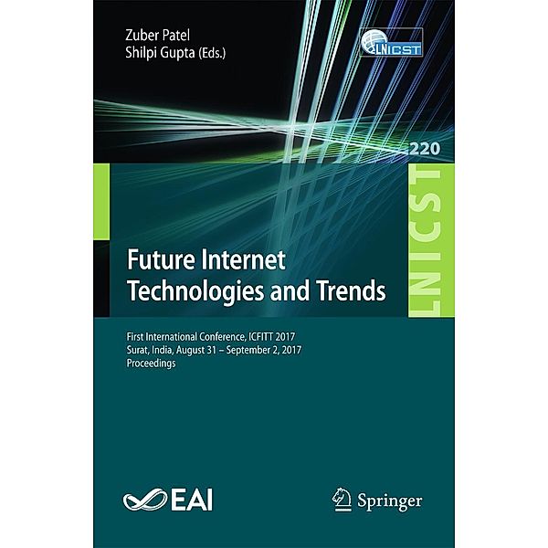 Future Internet Technologies and Trends / Lecture Notes of the Institute for Computer Sciences, Social Informatics and Telecommunications Engineering Bd.220