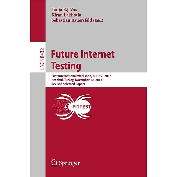 Future Internet Testing / Lecture Notes in Computer Science Bd.8432