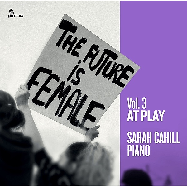 Future Is Female Vol.3 At Play, Sarah Cahill