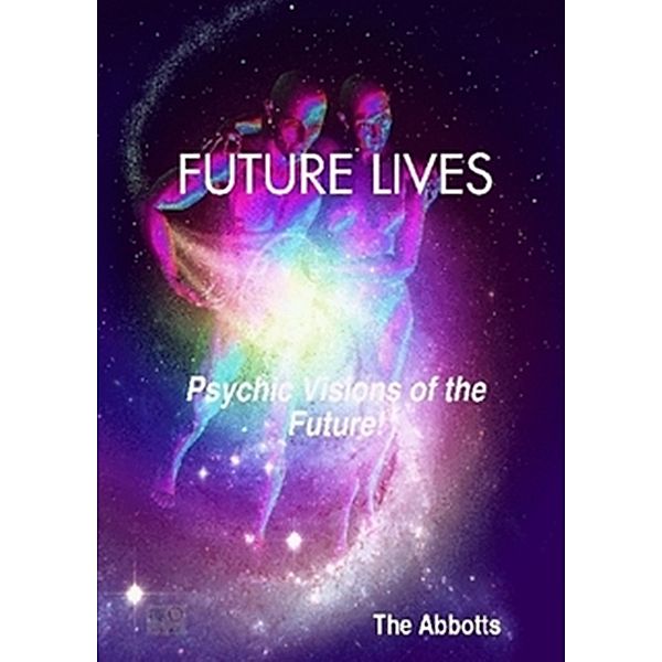 Future Lives - Psychic Visions of the Future!, The Abbotts