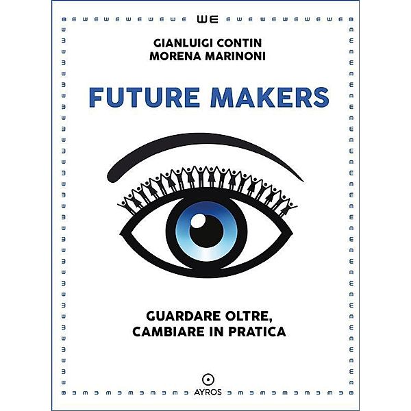 Future Makers, Gianluigi Contin, Morena Marinoni