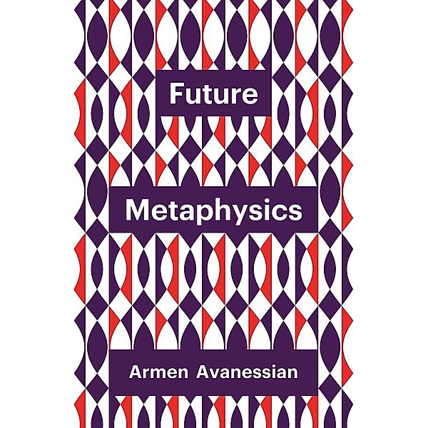 Future Metaphysics / Theory Redux, Armen Avanessian