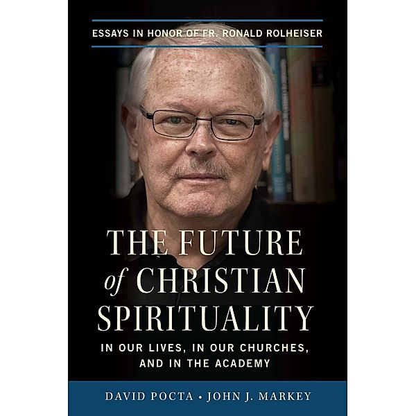 Future of Christian Spirituality, David Pocta, John J. Markey