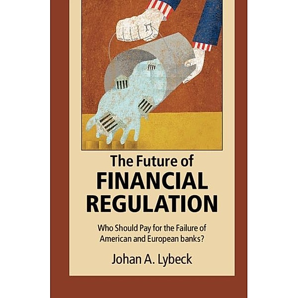Future of Financial Regulation, Johan A. Lybeck