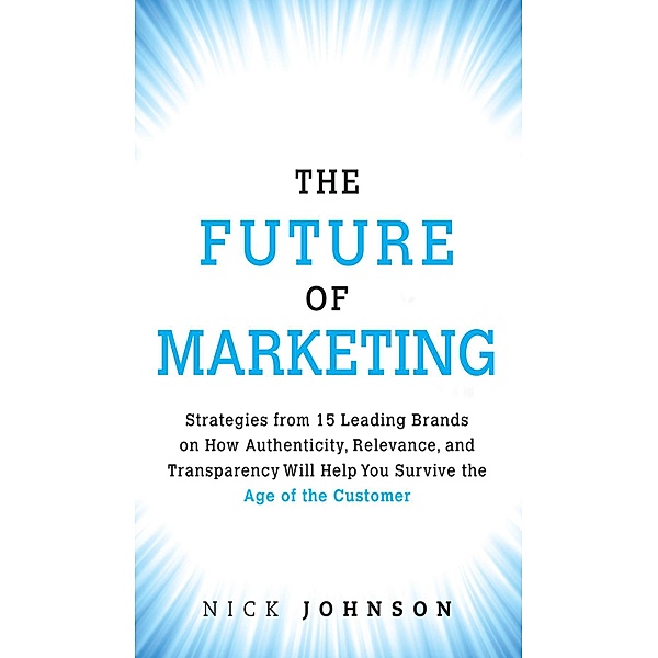 Future of Marketing, The, Nicholas Johnson