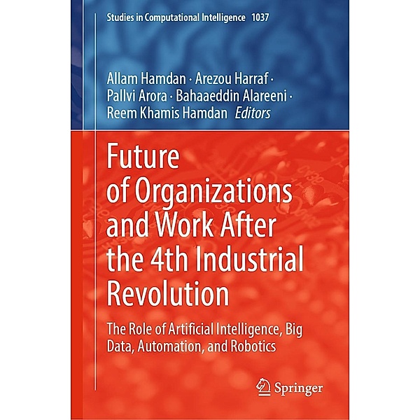 Future of Organizations and Work After the 4th Industrial Revolution / Studies in Computational Intelligence Bd.1037