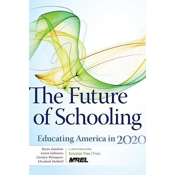 Future of Schooling, The, Laura Lefkowits, Carolyn Woempner